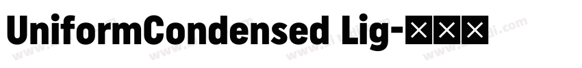 UniformCondensed Lig字体转换